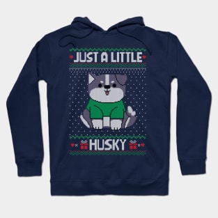 Just a Little Husky Hoodie